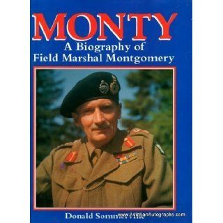Monty A Biography of Field Marshal Montgomery Donald Sommerville 9780831757618 Books