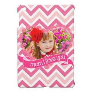 Modern Pink Chevron I Love You Mom   Custom Photo iPad Mini Covers