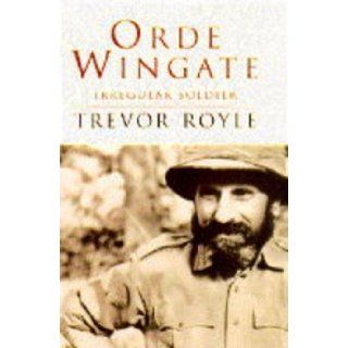 Orde Wingate Irregular Soldier (9780297815358) Trevor Royle Books