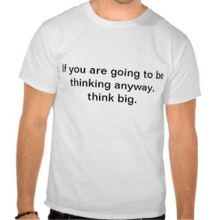 Inspirational quote   If you are going to beT Shirt