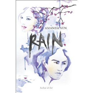 Rain (The Paper Gods) Amanda Sun 9780373211111 Books
