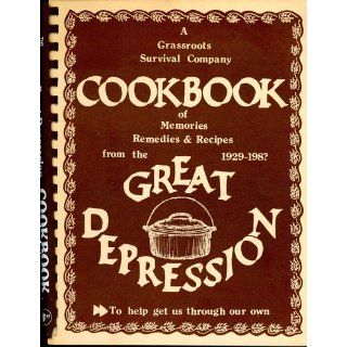 A Grassroots Survival Company Cookbook of Memories, Remedies & Recipes from the Great Depression 1929 198? Mark Nichols, Buffy Nichols Books