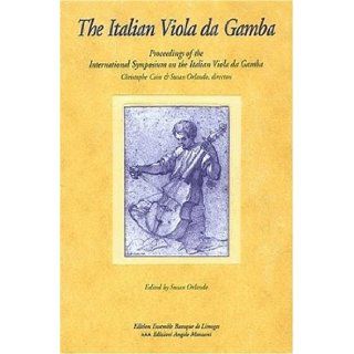 The Italian Viola da Gamba (French Edition) Susan Orlando 9782950934253 Books