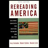 Rereading America  Cultural Contexts for Critical Thinking and Writing