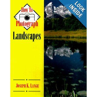HT Photograph Landscapes (How To Photograph Series) Joseph K. Lange Books