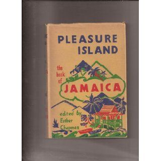 Pleasure Island. the Book of Jamaica Esther (Ed). Chapman Books