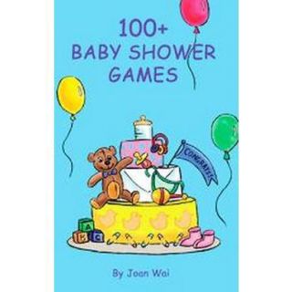 100+ Baby Shower Games (Paperback)