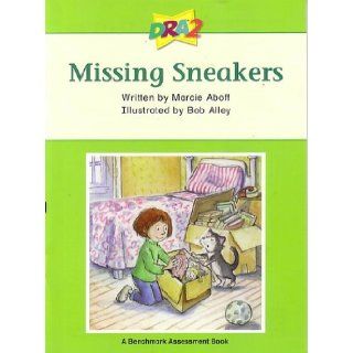 DRA2 Missing Sneakers (Benchmark Assessment Book Level 28) (Developmental Reading Assessment Second Edition) Marcie Aboff, Bob Alley 9780765274250 Books