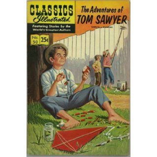 The Adventures of Tom Sawyer (Classics Illustrated August 1969 comic) (HRN #169) (No. 50) Samuel L. Clemens, Mark Twain Books