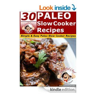 30 Paleo Slow Cooker Recipes   Simple & Easy Paleo Slow Cooker Recipes (Paleo Recipes) eBook Cheerful Chef Kindle Store