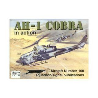 AH 1 Cobra in action   Aircraft No. 168 Wayne Mutza, Ernesto Cumpian, Don Greer 9780897473828 Books