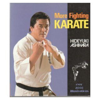 More Fighting Karate Hideyuki Ashihara 9780870118722 Books