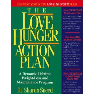The Love Hunger Action Plan (Minirth Meier Clinic series) Sharon Sneed 9780840734617 Books