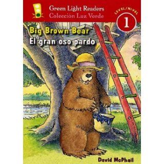 Big Brown Bear/El Gran Oso Pardo (SPANISH) (Green Light Readers Bilingual) Big Brown Bear/El Gran O David/ O'Connor, John/ Campoy, F. Isabel McPhail 9780152059705 Books
