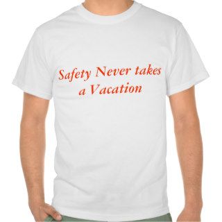 Safety Vacation Tshirts