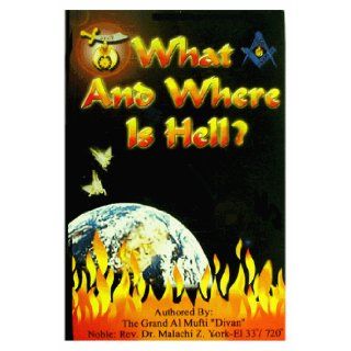 What and Where Is Hell? (The Holy Tabernacle Ministries, Scroll #146) Dr. Malachi Z. York Books