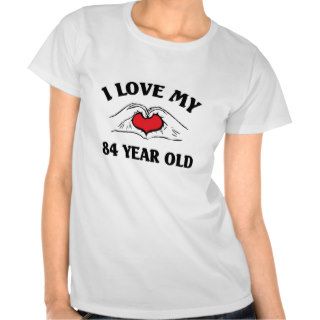 I love my 84 year old tee shirts
