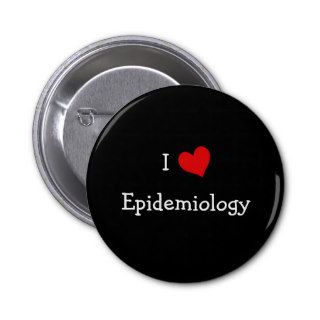 I Love Epidemiology Buttons