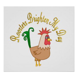 Roosters Brighten My Day Print
