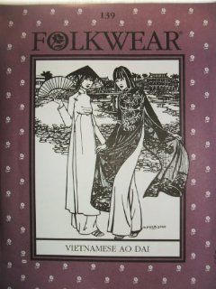 Folkwear #139 Vietnamese Ao Dai Pants Tunic Asian Sewing Costume Pattern