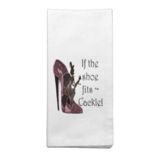 If the shoe fits ~ Cackle Funny Sayings Gifts Printed Napkins