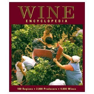 Wine Encyclopedia 100 Regions, 2, 000 Producers, 4, 000 Wines Patrick Farrell, Catherine Fallis, James Lawther 9781571459220 Books