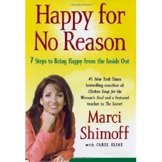 Happy for No Reason 7 Steps to Being Happy from the Inside Out By Marci Shimoff Books