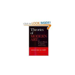 Theories of Modern Art Peter Selz, Herschel B. Chipp 9780520014503 Books