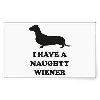 I Have A Naughty Wiener Rectangle Sticker