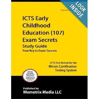 ICTS Early Childhood Education (107) Exam Secrets Study Guide ICTS Test Review for the Illinois Certification Testing System ICTS Exam Secrets Test Prep Team 9781614031543 Books