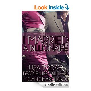I Married a Billionaire (Contemporary Romance) eBook Melanie Marchande, Anya Karin Kindle Store
