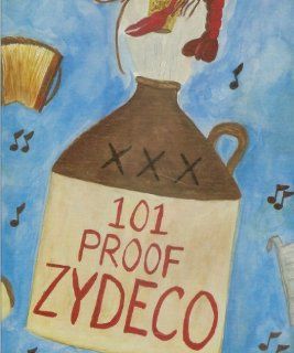 101 Proof Zydeco (Exciting Zydeco Music) Music