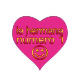 La Hermana Número 1   Number 1 Sister in Spanish Heart Sticker