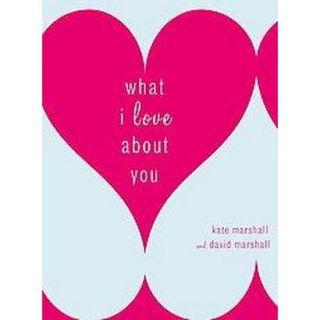 What I Love About You (Hardcover)