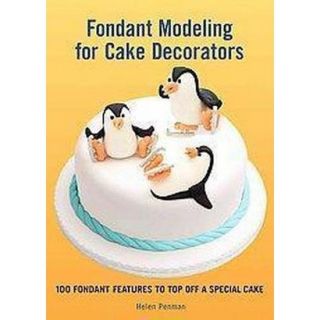Fondant Modeling for Cake Decorators (Hardcover)