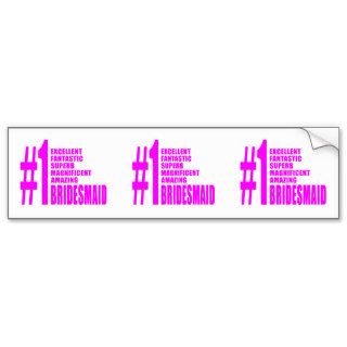 Pink Modern Bridesmaids  Number One Bridesmaid Bumper Sticker