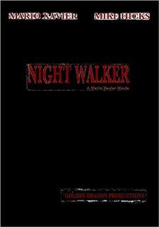 NIGHT WALKER Mario Xavier, Mike Hicks, Melissa Almaguer, Jennifer Smallwood, Milissa Carter, Robert Ramon Movies & TV