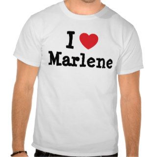 I love Marlene heart T Shirt