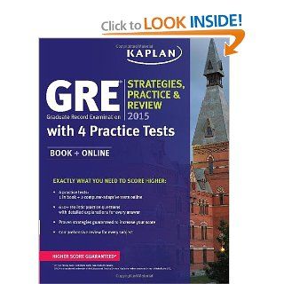 GRE 2015 Strategies, Practice, and Review with 4 Practice Tests Book + Online (Kaplan Test Prep) Kaplan 9781618656339 Books