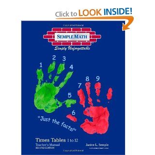 The Semple Math Times Tables, 1 to 12, "Just the Facts" Teachers Manual Janice L. Semple 9781412061766 Books