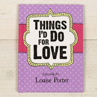 things i'd do for love… personalised book by the letteroom
