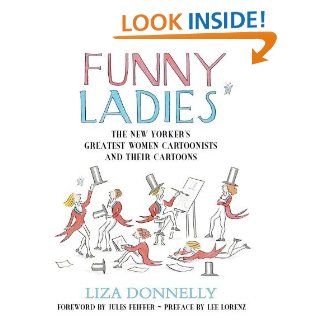 Funny Ladies The New Yorker's Greatest Women Cartoonists And Their Cartoons eBook Liza Donnelly Kindle Store