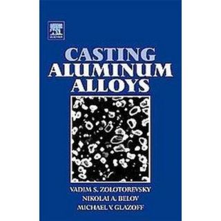 Casting Aluminum Alloys (Hardcover)