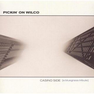 Pickin on Wilco Casino Side