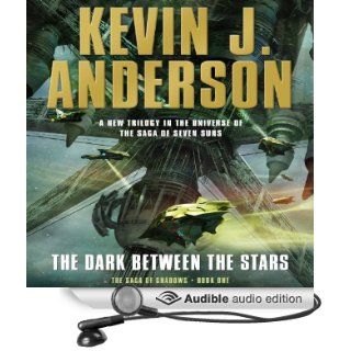 The Dark Between the Stars The Saga of Shadows, Book One (Audible Audio Edition) Kevin J. Anderson, Mark Boyett Books