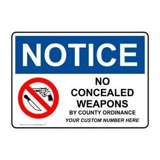 OSHA NOTICE No Concealed Weapons By County Sign ONE 16345  Business And Store Signs 