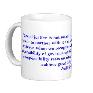 WILL GRIFFITH SOCIAL JUSTICE QUOTE MUD COFFEE MUGS