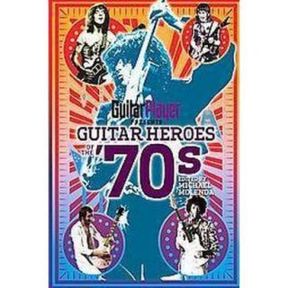 Guitar Player Presents Guitar Heroes of the 70s