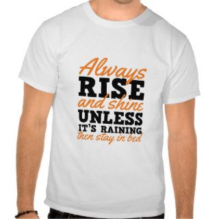 Funny Rise and Shine Motivational Quotes Tshirt
