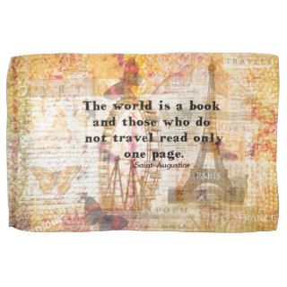 The world is a book and those who do not travel kitchen towels